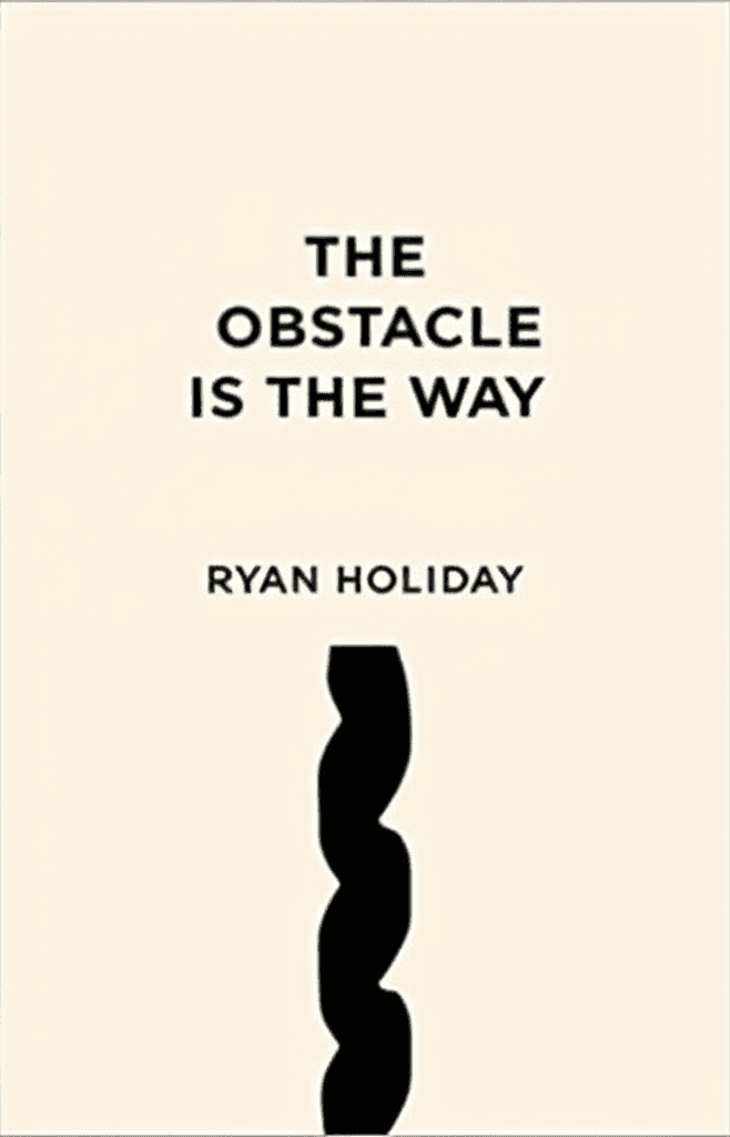 The Obstacle Is the Way