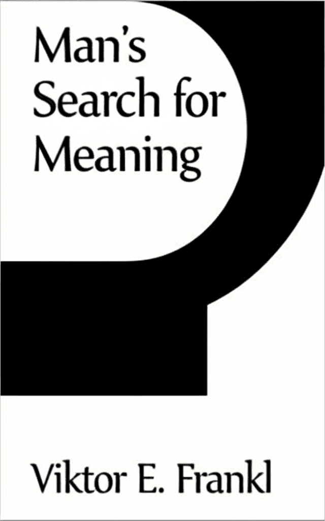 Man's Search for Meaning