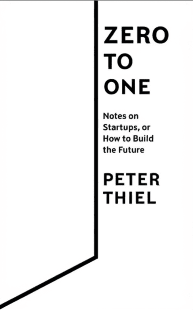 Zero to One: Notes on Startups, or How to Build the Future